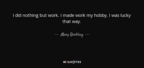 QUOTES BY MARY ROEBLING | A-Z Quotes