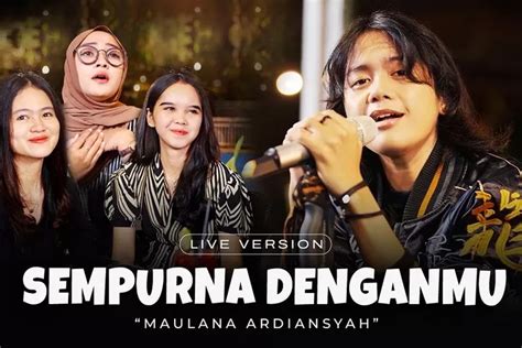 Lirik Lagu Sempurna Denganmu, Maulana Ardiansyah: Terima Kasih Telah ...