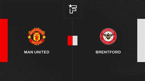 Follow the Manchester United-Brentford match live with commentary Live ...