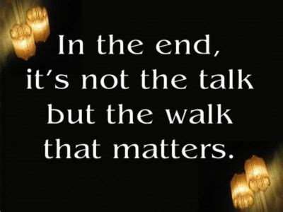 29 "Walk The Talk" Quotes--Time to Take Action - EnkiVillage | Talking quotes, Time quotes ...