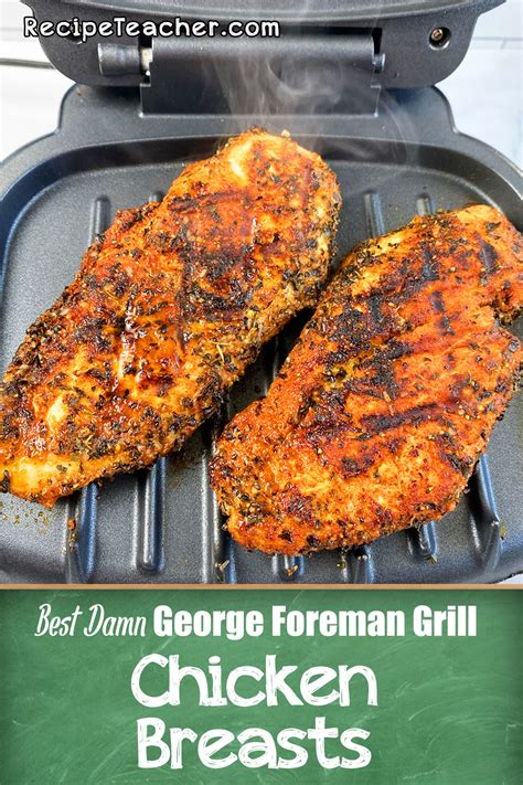 Best Damn George Foreman Grill Chicken Breasts - RecipeTeacher