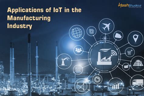 IoT in Manufacturing: Applications and Benefits Explained