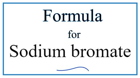 How to Write the Formula for Sodium bromate - YouTube