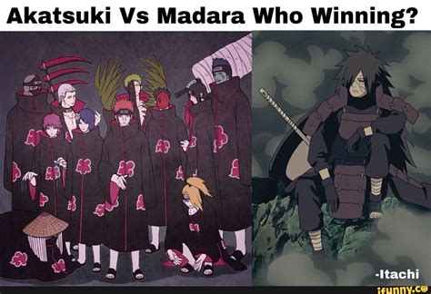 Akatsuki Vs Madara Who Winning? - iFunny