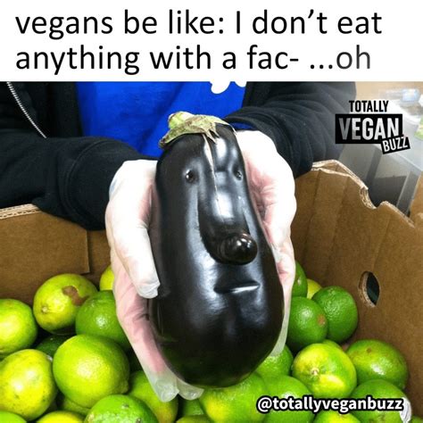 I Don't Eat Anything With A Face | Vegan Memes | Totally Vegan Buzz