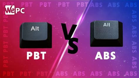 PBT vs ABS - Which is better? | WePC