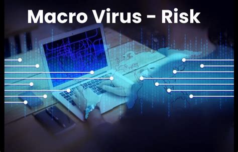 What Is Macro Virus – Introduction, Risks, Symptoms, and More