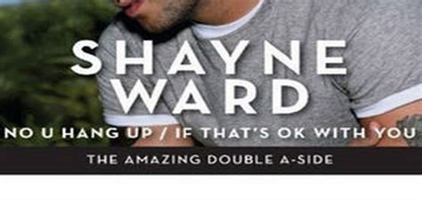 Singles - Shayne Ward: No You Hang Up/If That's OK WIth You - Daily Star