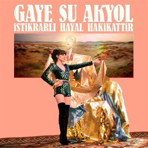 Gaye Su Akyol - İstikrarli Hayal Hakikattir Lyrics and Tracklist | Genius