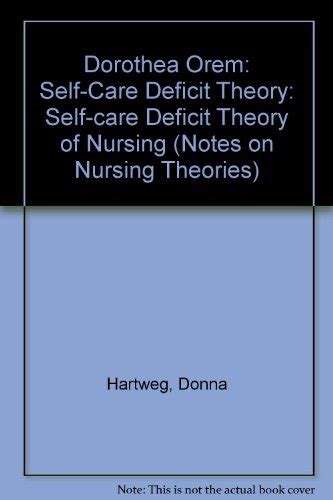 9780803945760: Dorothea Orem: Self-Care Deficit Theory (Notes on Nursing Theories) - Hartweg ...