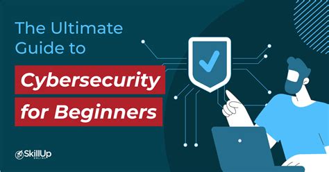 The Ultimate Guide to Cybersecurity for Beginners | SkillUp Online