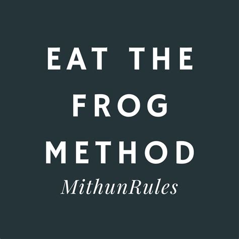 Eat The Frog Method: Explained! - MithunRules - Medium