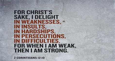 2 Corinthians 12:10 For when I am weak, then I am strong ( Listen to ...