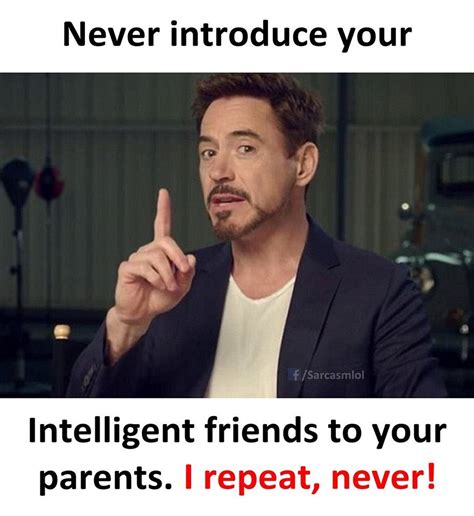 Funny : Never introduce your intelligent friends to your parents ...