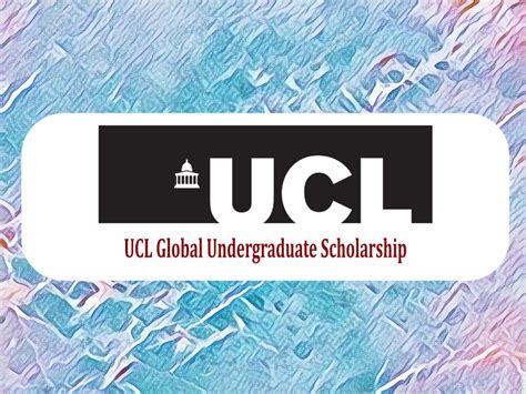 Study In UK: UCL Global Undergraduate Scholarships 2022