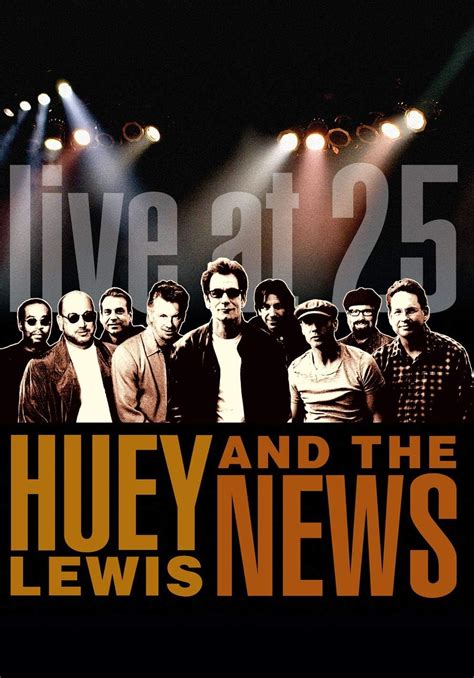 Huey Lewis: Live At 25 : Huey Lewis and the News, Huey Lewis, John Pierce, Bill Gibson, Stef ...