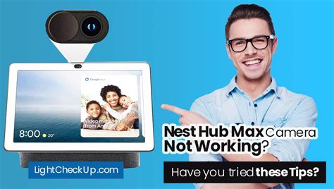 Nest Hub Max Camera Not Working? Have You Tried These 4 Tips?