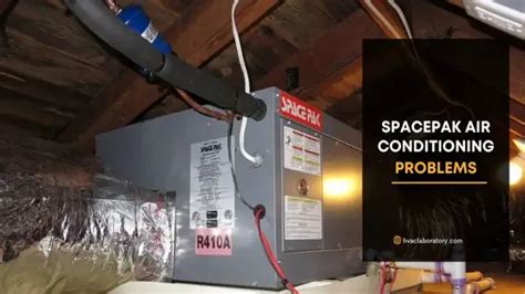 10 common spacepak air conditioning problems and how to fix them - Air Conditioner