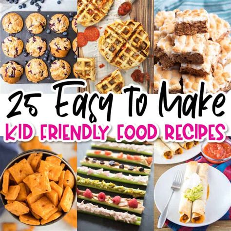 25 Kid Friendly Food Recipes ⋆ Real Housemoms