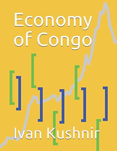 Economy of Congo (Economy in Countries) by Ivan Kushnir | Goodreads