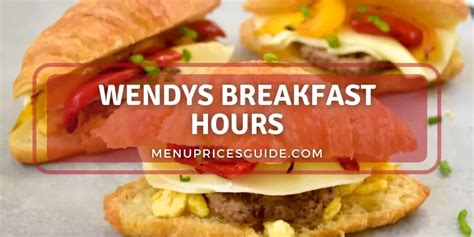 Wendy's Breakfast Hours & Menu 2024