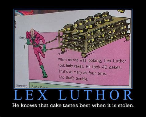 [Image - 18650] | Lex Luthor Took Forty Cakes | Know Your Meme