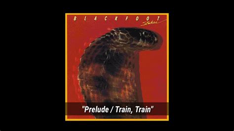 Blackfoot "Prelude / Train, Train" ~ from the album "Strikes" - YouTube