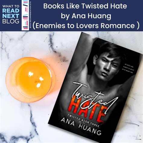 10 Books Like Twisted Hate by Ana Huang (Enemies to Lovers Romance) - What to Read Next