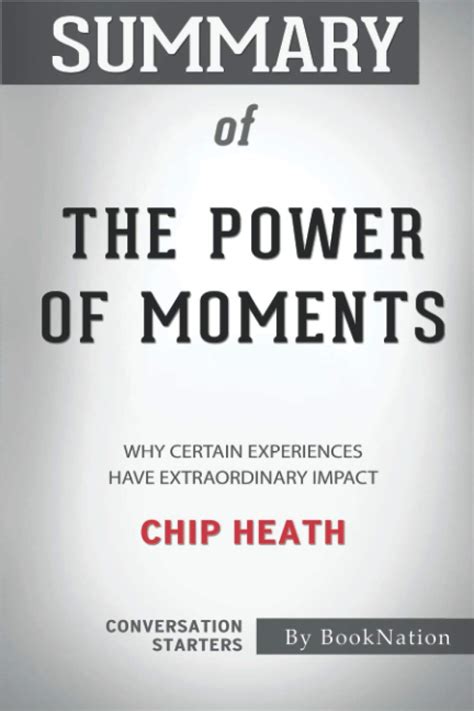 Summary of The Power of Moments: Why Certain Experiences Have ...