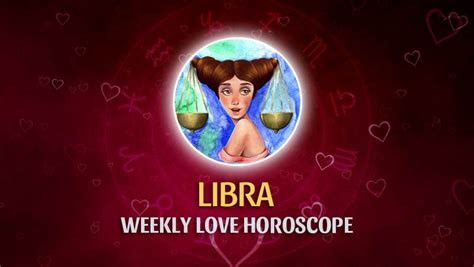 Libra – Weekly Love Horoscope – HoroscopeOfToday