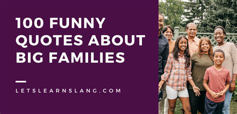 100 Funny Quotes About Big Families You Can Totally Relate To - Lets Learn Slang