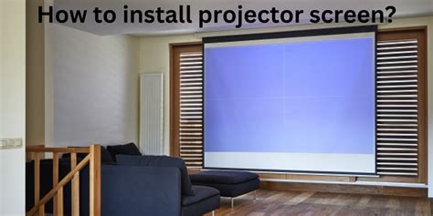 How to install projector screen? – YOWHICK