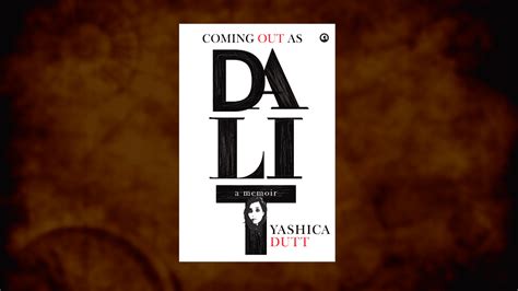 Coming Out As Dalit A Memoir By Yashica Dutt | Book Review | Bahujan Sahitya » Bahujansahitya