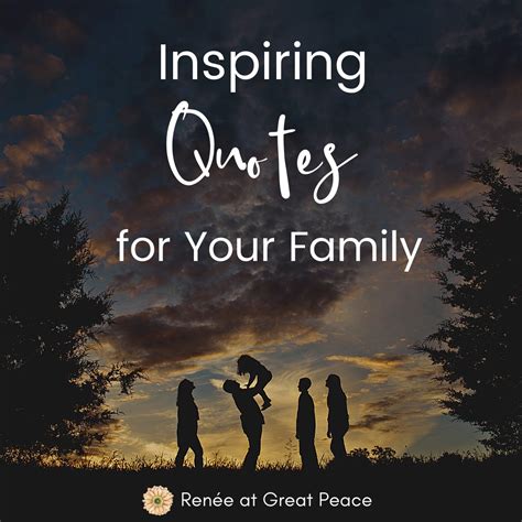 Inspiring Quotes for Your Family | Renée at Great Peace