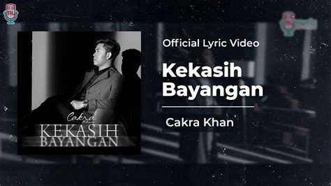 Cakra - Kekasih Bayangan (Official Lyric) - YouTube