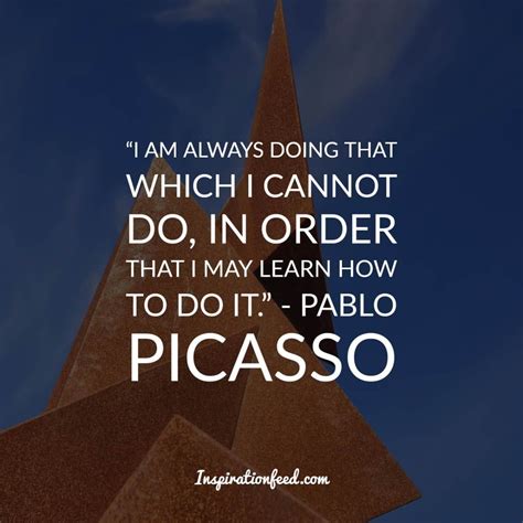 30 Pablo Picasso Quotes on Creativity | Inspirationfeed | Picasso quote, Life quotes, Pablo ...