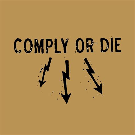 Comply Or Die