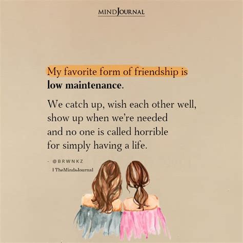 My Favorite Form Of Friendship Is Low Maintenance - Friendship Quotes