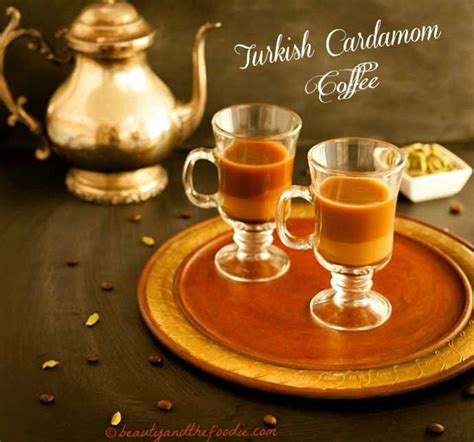 Turkish Cardamom Coffee | Beauty and the Foodie