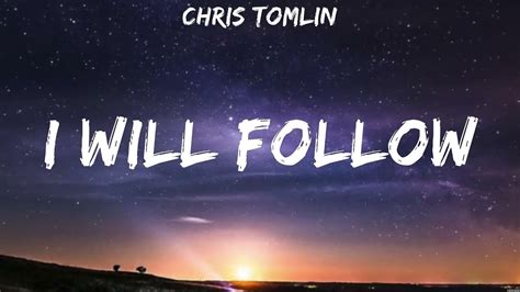 I Will Follow - Chris Tomlin (Lyrics) - Praise You In This Storm, Who ...