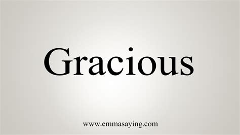 How To Say Gracious - YouTube