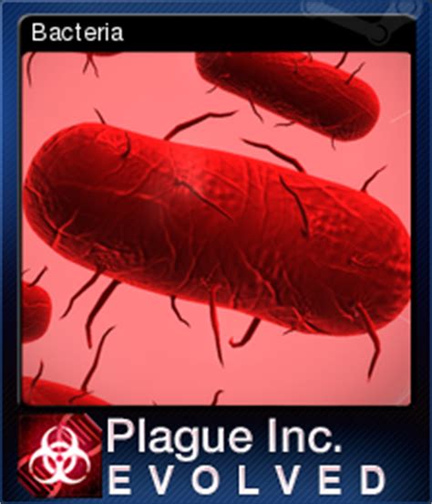 Plague Inc: Evolved - Bacteria - Steam Trading Cards Wiki