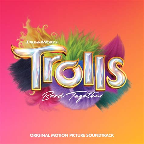 ‎TROLLS Band Together (Original Motion Picture Soundtrack) — álbum de ...