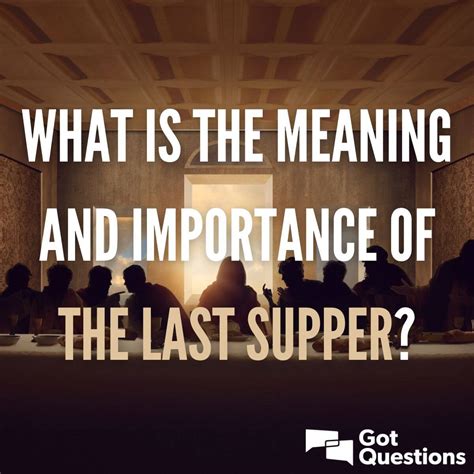 What is the meaning and importance of the Last Supper? | GotQuestions.org