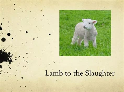 PPT - Lamb to the Slaughter PowerPoint Presentation, free download - ID:2536611