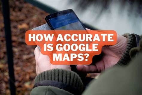 Unveiling The Truth: How Accurate Is Google Maps? | Spatial Post