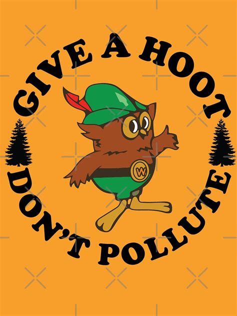 "Save the Earth, Give a Hoot, Don't Pollute, Climate Change, Global Warming, Environment, Earth ...