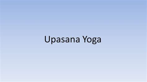 05 Upasana Yoga - YouTube