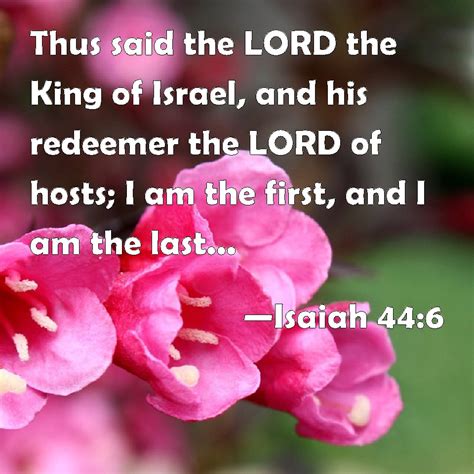 Isaiah 44:6 Thus said the LORD the King of Israel, and his redeemer the ...