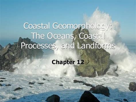 GEOG 100--Lecture 17--Coastal Geomorphology